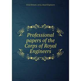 Книга Professional papers of the Corps of Royal Engineers. Great Britain. Army. Royal Engineers
Книга Professional papers of the Corps of Royal Engineers. Great Britain. Army. Royal Engineers