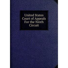 Книга United States Court of Appeals For the Ninth Circuit 
Книга United States Court of Appeals For the Ninth Circuit