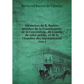 Книга Mémoires de B Barère, membre de la Constituante, de la Convention, du Comite de salut public, et de la Chambre des représentants Tome 4
Книга Mémoires de B Barère, membre de la Constituante, de la Convention, du Comite de salut public, et de la Chambre des représentants Tome 4