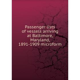 Книга Passenger lists of vessels arriving at Baltimore, Maryland, 1891-1909 microform
Книга Passenger lists of vessels arriving at Baltimore, Maryland, 1891-1909 microform