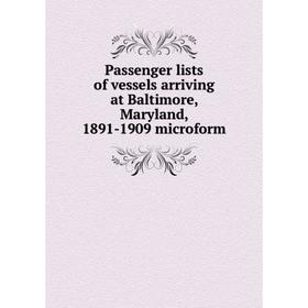 Книга Passenger lists of vessels arriving at Baltimore, Maryland, 1891-1909 microform
Книга Passenger lists of vessels arriving at Baltimore, Maryland, 1891-1909 microform