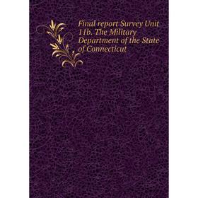 Книга Final report Survey Unit 11b. The Military Department of the State of Connecticut
Книга Final report Survey Unit 11b. The Military Department of the State of Connecticut