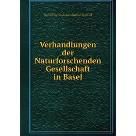 Книга Verhandlungen der Naturforschenden Gesellschaft in Basel. Naturforschende Gesellschaft in Basel
Книга Verhandlungen der Naturforschenden Gesellschaft in Basel. Naturforschende Gesellschaft in Basel