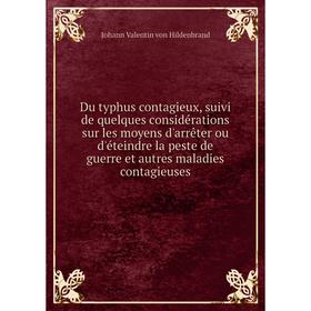 Книга Du typhus contagieux, suivi de quelques considérations sur les moyens d'arrêter ou d'éteindre la peste de guerre et autres maladies contagieuses
Книга Du typhus contagieux, suivi de quelques considérations sur les moyens d'arrêter ou d'éteindre la peste de guerre et autres maladies contagieuses