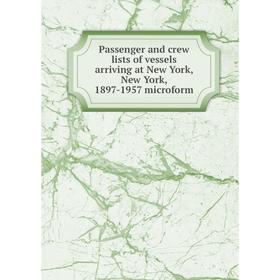Книга Passenger and crew lists of vessels arriving at New York, New York, 1897-1957 microform
Книга Passenger and crew lists of vessels arriving at New York, New York, 1897-1957 microform