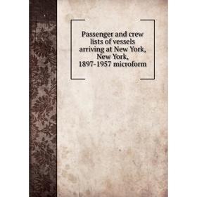 Книга Passenger and crew lists of vessels arriving at New York, New York, 1897-1957 microform
Книга Passenger and crew lists of vessels arriving at New York, New York, 1897-1957 microform