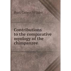 Книга Contributions to the comparative myology of the chimpanzee. Burt Green Wilder
Книга Contributions to the comparative myology of the chimpanzee. Burt Green Wilder
