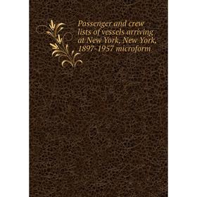 Книга Passenger and crew lists of vessels arriving at New York, New York, 1897-1957 microform
Книга Passenger and crew lists of vessels arriving at New York, New York, 1897-1957 microform
