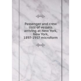 Книга Passenger and crew lists of vessels arriving at New York, New York, 1897-1957 microform
Книга Passenger and crew lists of vessels arriving at New York, New York, 1897-1957 microform
