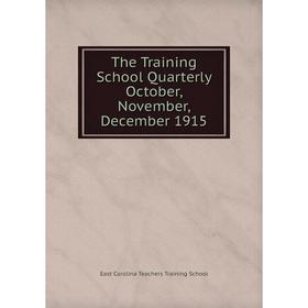 Книга The Training School Quarterly October, November, December 1915. East Carolina Teachers Training School
Книга The Training School Quarterly October, November, December 1915. East Carolina Teachers Training School
