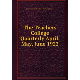 Книга The Teachers College Quarterly April, May, June 1922. East Carolina Teachers Training School
Книга The Teachers College Quarterly April, May, June 1922. East Carolina Teachers Training School