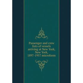 Книга Passenger and crew lists of vessels arriving at New York, New York, 1897-1957 microform
Книга Passenger and crew lists of vessels arriving at New York, New York, 1897-1957 microform