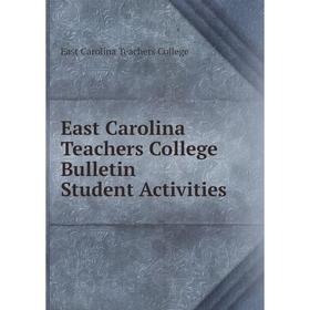 Книга East Carolina Teachers College Bulletin. Student Activities. East Carolina Teachers College
Книга East Carolina Teachers College Bulletin. Student Activities. East Carolina Teachers College