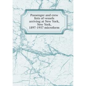 Книга Passenger and crew lists of vessels arriving at New York, New York, 1897-1957 microform
Книга Passenger and crew lists of vessels arriving at New York, New York, 1897-1957 microform