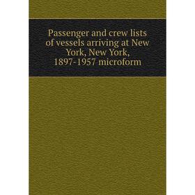 Книга Passenger and crew lists of vessels arriving at New York, New York, 1897-1957 microform
Книга Passenger and crew lists of vessels arriving at New York, New York, 1897-1957 microform