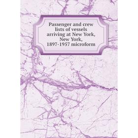 Книга Passenger and crew lists of vessels arriving at New York, New York, 1897-1957 microform
Книга Passenger and crew lists of vessels arriving at New York, New York, 1897-1957 microform