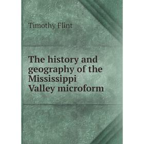 Книга The history and geography of the Mississippi Valley microform. Timothy Flint
Книга The history and geography of the Mississippi Valley microform. Timothy Flint