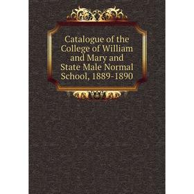 Книга Catalogue of the College of William and Mary and State Male Normal School, 1889-1890. College of William and Mary
Книга Catalogue of the College of William and Mary and State Male Normal School, 1889-1890. College of William and Mary
