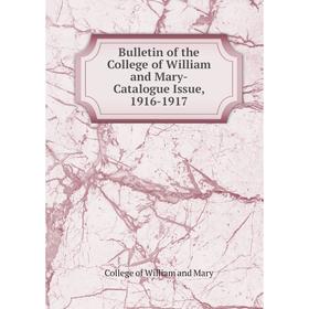 Книга Bulletin of the College of William and Mary-Catalogue Issue, 1916-1917. College of William and Mary
Книга Bulletin of the College of William and Mary-Catalogue Issue, 1916-1917. College of William and Mary