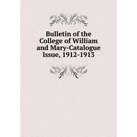 Книга Bulletin of the College of William and Mary-Catalogue Issue, 1912-1913. College of William and Mary
Книга Bulletin of the College of William and Mary-Catalogue Issue, 1912-1913. College of William and Mary
