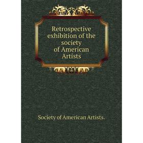 Книга Retrospective exhibition of the society of American Artists. Society of American Artists.
Книга Retrospective exhibition of the society of American Artists. Society of American Artists.