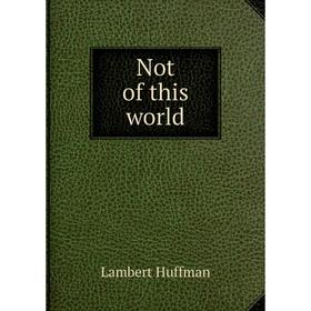 Книга Not of this world
Книга Not of this world