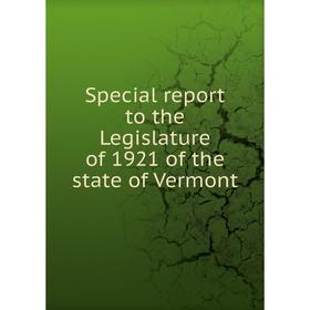 Книга Special report to the Legislature of 1921 of the state of Vermont. Vermont Water Resource Commission
Книга Special report to the Legislature of 1921 of the state of Vermont. Vermont Water Resource Commission