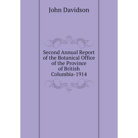 Книга Second Annual Report of the Botanical Office of the Province of British Columbia-1914. John Davidson
Книга Second Annual Report of the Botanical Office of the Province of British Columbia-1914. John Davidson