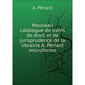 Книга Nouveau catalogue de livres de droit et de jurisprudence de la librairie A Périard microforme
Книга Nouveau catalogue de livres de droit et de jurisprudence de la librairie A Périard microforme