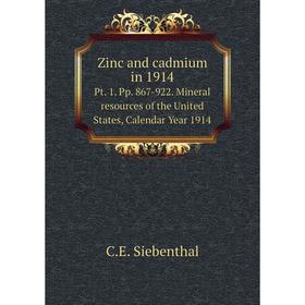 Книга Zinc and cadmium in 1914. Pt. 1. Pp. 867-922. Mineral resources of the United States, Calendar Year 1914. C.E. Siebenthal
Книга Zinc and cadmium in 1914. Pt. 1. Pp. 867-922. Mineral resources of the United States, Calendar Year 1914. C.E. Siebenthal