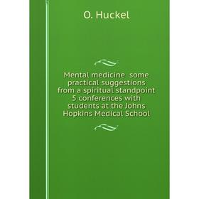 Книга Mental medicine some practical suggestions from a spiritual standpoint 5 conferences with students at the Johns Hopkins Medical School
Книга Mental medicine some practical suggestions from a spiritual standpoint 5 conferences with students at the Johns Hopkins Medical School