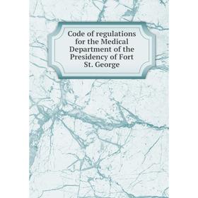 Книга Code of regulations for the Medical Department of the Presidency of Fort St. George. Madras Presidency Army Medical Dept
Книга Code of regulations for the Medical Department of the Presidency of Fort St. George. Madras Presidency Army Medical Dept
