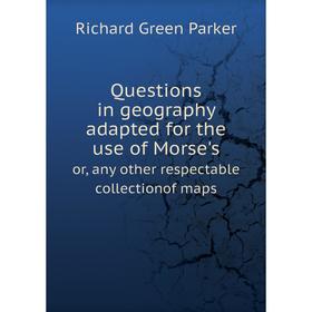 Книга Questions in geography adapted for the use of Morse'sor, any other respectable collectionof maps. Richard Green Parker
Книга Questions in geography adapted for the use of Morse'sor, any other respectable collectionof maps. Richard Green Parker