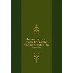 Книга Transactions and proceedings of the New Zealand Institute. Volume 15. James Hector
Книга Transactions and proceedings of the New Zealand Institute. Volume 15. James Hector