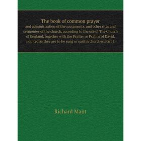 Книга The book of common prayerand administration of the sacraments, and other rites and cermonies of the church
Книга The book of common prayerand administration of the sacraments, and other rites and cermonies of the church