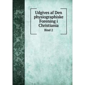 Книга Udgives af Den physiographiske Forening i ChristianiaBind 2. Magazin for Naturvidenskaberne
Книга Udgives af Den physiographiske Forening i ChristianiaBind 2. Magazin for Naturvidenskaberne