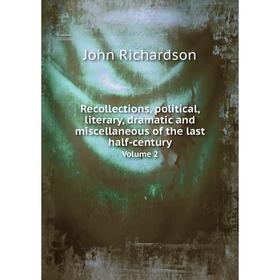 Книга Recollections, political, literary, dramatic and miscellaneous of the last half-century. Volume 2. John Richardson
Книга Recollections, political, literary, dramatic and miscellaneous of the last half-century. Volume 2. John Richardson