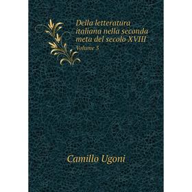 Книга Della letteratura italiana nella seconda meta del secolo XVIII. Volume 3. Camillo Ugoni
Книга Della letteratura italiana nella seconda meta del secolo XVIII. Volume 3. Camillo Ugoni