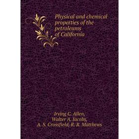 Книга Physical and chemical properties of the petroleums of California. Irving C. Allen, Walter A. Jacobs, A. S. Crossfield, R. R. Matthews
Книга Physical and chemical properties of the petroleums of California. Irving C. Allen, Walter A. Jacobs, A. S. Crossfield, R. R. Matthews