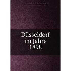 Книга Düsseldorf im Jahre 1898. Gesellschaft Deutscher Naturforscher und Ärzte Düsseldorf
Книга Düsseldorf im Jahre 1898. Gesellschaft Deutscher Naturforscher und Ärzte Düsseldorf