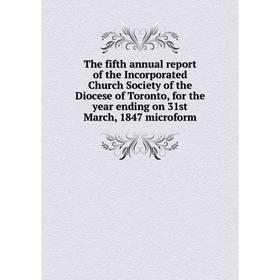 Книга The fifth annual report of the Incorporated Church Society of the Diocese of Toronto, for the year ending on 31st March, 1847 microform
Книга The fifth annual report of the Incorporated Church Society of the Diocese of Toronto, for the year ending on 31st March, 1847 microform
