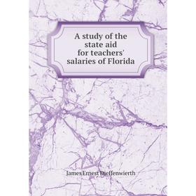 Книга A study of the state aid for teachers' salaries of Florida. James Ernest Dieffenwierth
Книга A study of the state aid for teachers' salaries of Florida. James Ernest Dieffenwierth