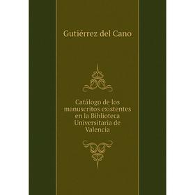 Книга Catálogo de los manuscritos existentes en la Biblioteca Universitaria de Valencia. Gutiérrez del Cano
Книга Catálogo de los manuscritos existentes en la Biblioteca Universitaria de Valencia. Gutiérrez del Cano