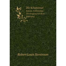 Книга Die SchatzinselRoman. Vollständige Übertragung von Rose Hilferding. R.L. Stevenson
Книга Die SchatzinselRoman. Vollständige Übertragung von Rose Hilferding. R.L. Stevenson
