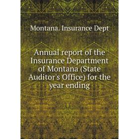 Книга Annual report of the Insurance Department of Montana (State Auditor's Office) for the year ending. Montana. Insurance Dept
Книга Annual report of the Insurance Department of Montana (State Auditor's Office) for the year ending. Montana. Insurance Dept