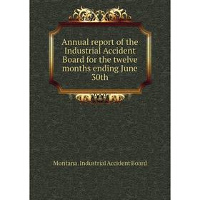 Книга Annual report of the Industrial Accident Board for the twelve months ending June 30th. Montana. Industrial Accident Board
Книга Annual report of the Industrial Accident Board for the twelve months ending June 30th. Montana. Industrial Accident Board