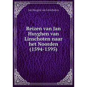Книга Reizen van Jan Huyghen van Linschoten naar het Noorden (1594-1595). Jan Huygen van Linschoten
Книга Reizen van Jan Huyghen van Linschoten naar het Noorden (1594-1595). Jan Huygen van Linschoten
