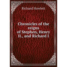 Книга Chronicles of the reigns of Stephen, Henry II., and Richard I. Richard Howlett
Книга Chronicles of the reigns of Stephen, Henry II., and Richard I. Richard Howlett