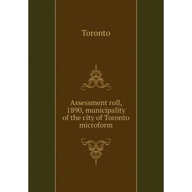 Книга Assessment roll, 1890, municipality of the city of Toronto microform. Toronto
Книга Assessment roll, 1890, municipality of the city of Toronto microform. Toronto