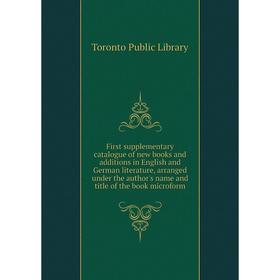 Книга First supplementary catalogue of new books and additions in English and German literature, arranged under the author's name and title of the boo
Книга First supplementary catalogue of new books and additions in English and German literature, arranged under the author's name and title of the boo